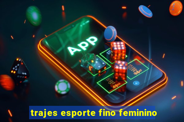 trajes esporte fino feminino